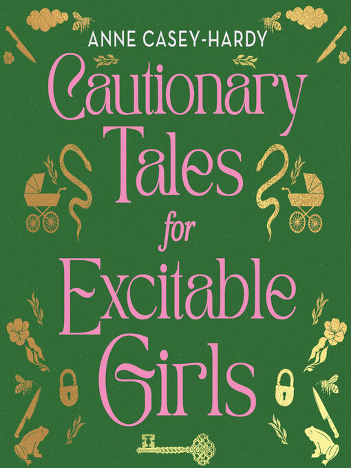Title details for Cautionary Tales for Excitable Girls by Anne Casey-Hardy - Wait list